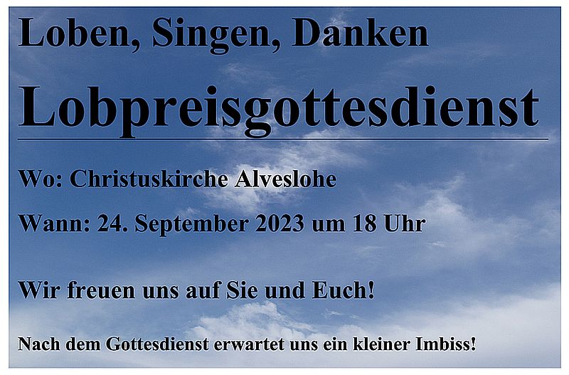 Lpbpreisgottesdienst am 24. Sept. 2023 um 18.00 Urh in der Christuskirche Alveslohe