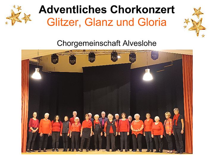 Adventliches Chorkonzert Glitzer, Glanz und Gloria Chorgemeinschaft Alveslohe am 1. Dez. 2023 um 19.00 Uhr in der Christuskirche Alveslohe