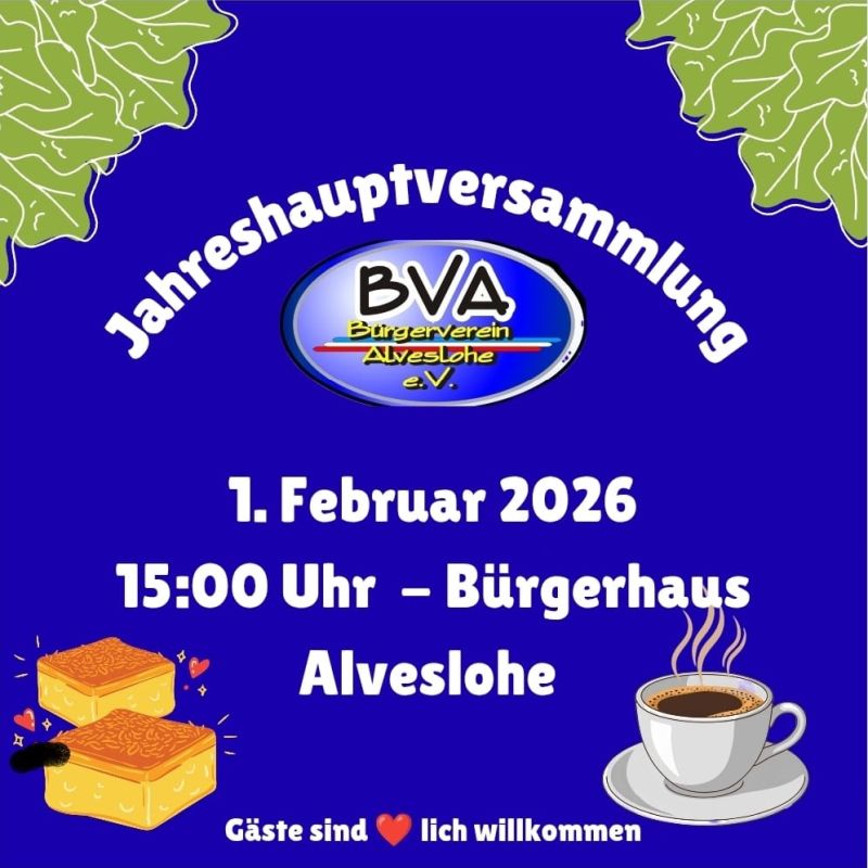 Jahreshauptversammlung des Bürgerverein Alveslohe e.V. am 01. Februar 2026 um 15.00 Uhr im Bürgerhaus Alveslohe